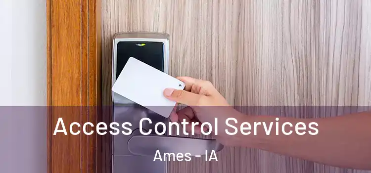 Access Control Services Ames - IA