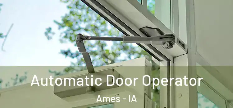 Automatic Door Operator Ames - IA