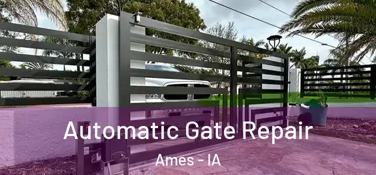 Automatic Gate Repair Ames - IA