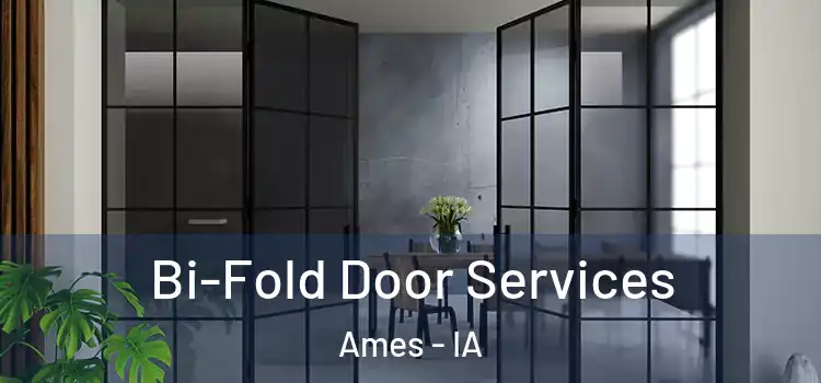 Bi-Fold Door Services Ames - IA