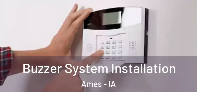Buzzer System Installation Ames - IA