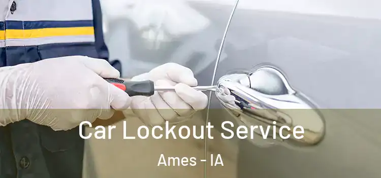 Car Lockout Service Ames - IA