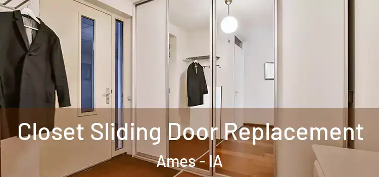 Closet Sliding Door Replacement Ames - IA