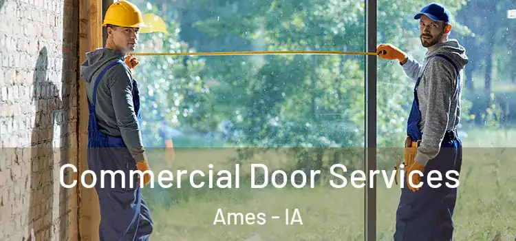 Commercial Door Services Ames - IA