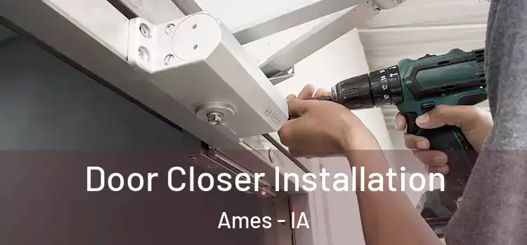 Door Closer Installation Ames - IA