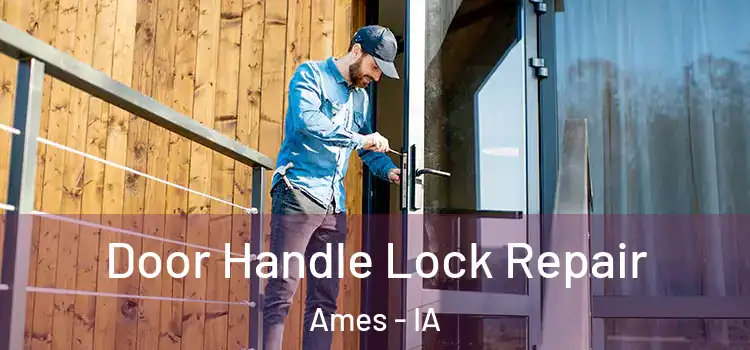 Door Handle Lock Repair Ames - IA