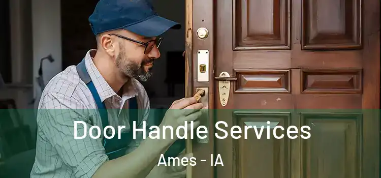  Door Handle Services Ames - IA