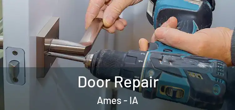 Door Repair Ames - IA