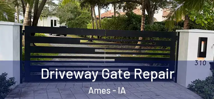 Driveway Gate Repair Ames - IA