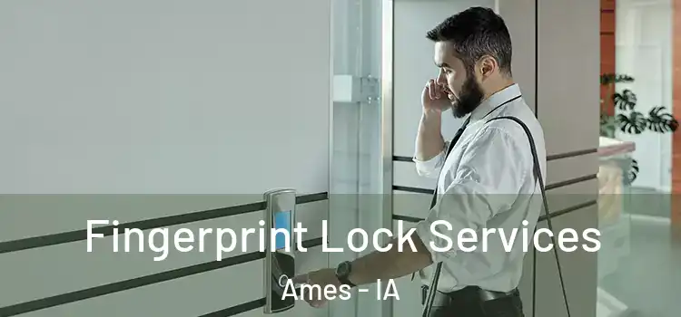 Fingerprint Lock Services Ames - IA