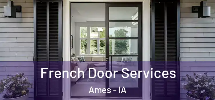 French Door Services Ames - IA