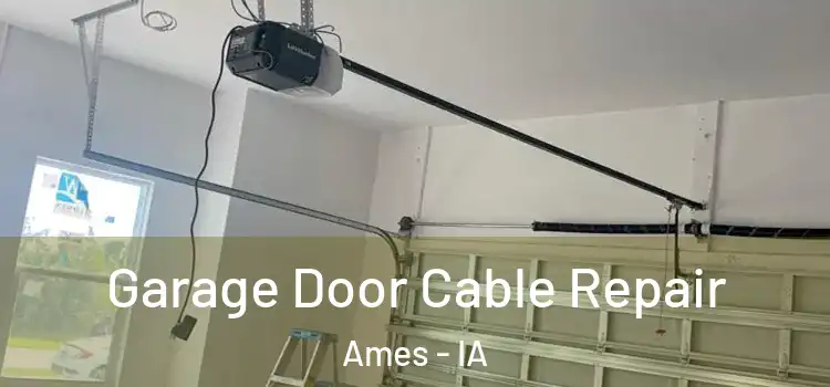  Garage Door Cable Repair Ames - IA