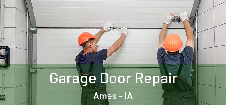  Garage Door Repair Ames - IA