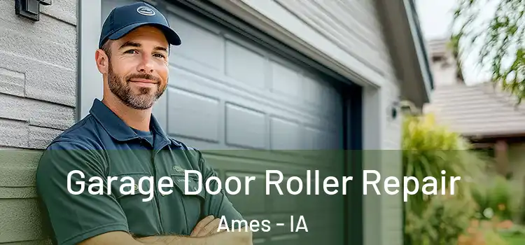  Garage Door Roller Repair Ames - IA