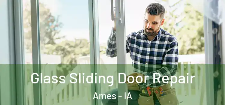 Glass Sliding Door Repair Ames - IA