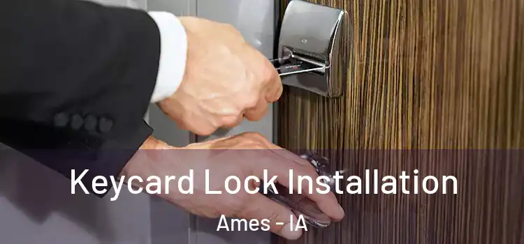  Keycard Lock Installation Ames - IA