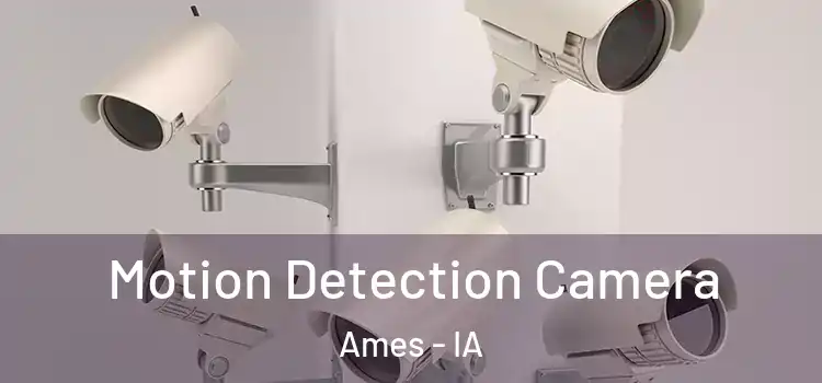  Motion Detection Camera Ames - IA
