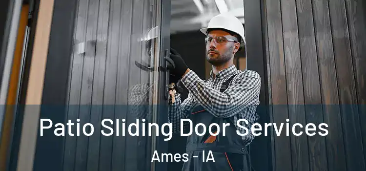 Patio Sliding Door Services Ames - IA