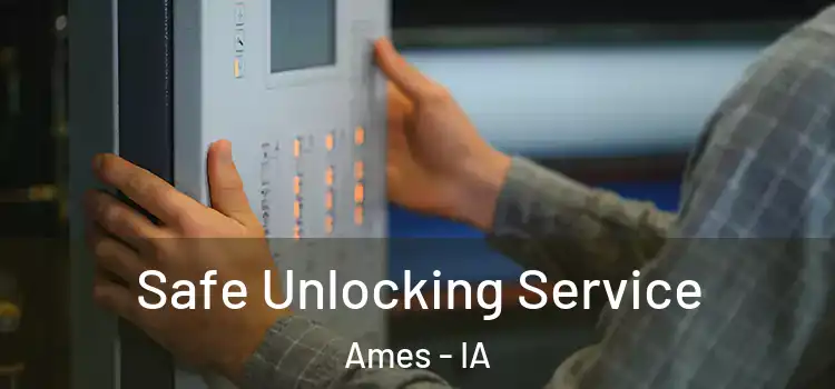 Safe Unlocking Service Ames - IA
