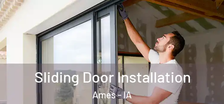 Sliding Door Installation Ames - IA