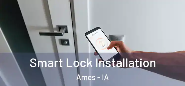 Smart Lock Installation Ames - IA
