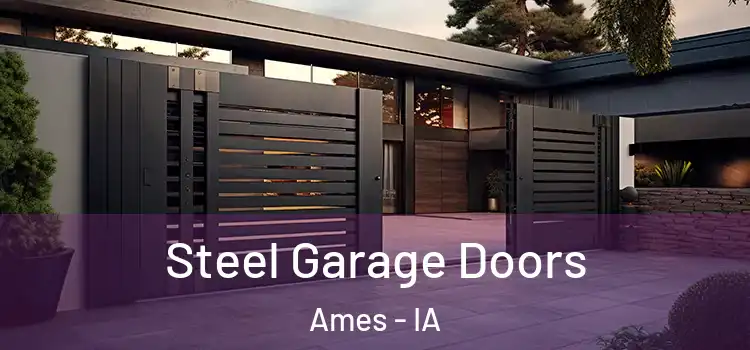 Steel Garage Doors Ames - IA